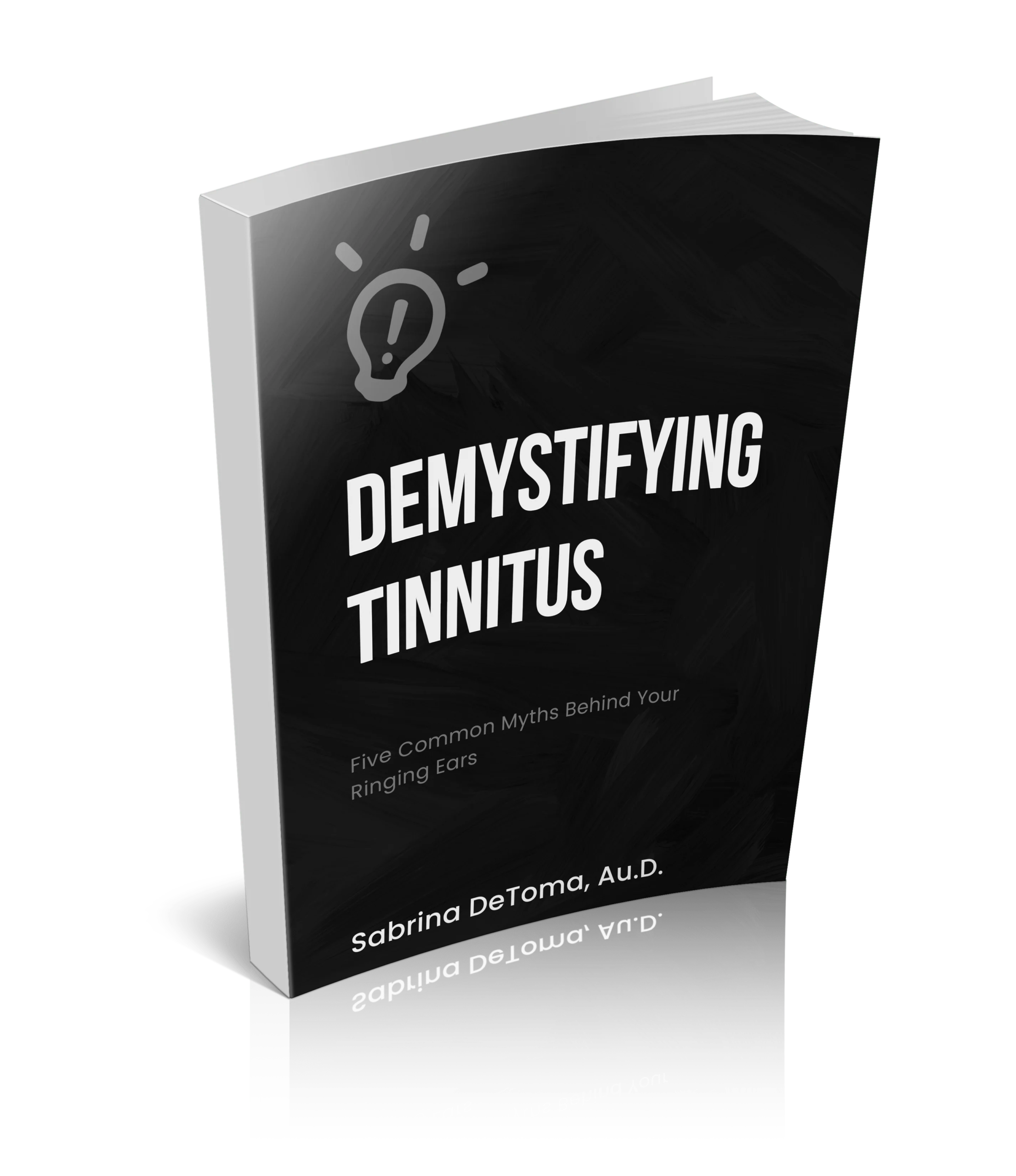 Demystifying Tinnitus Book by Sabrina DeToma Doctor of Audiology